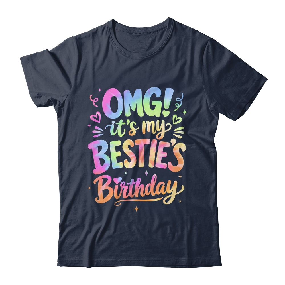 Omg It's My Bestie's Birthday Funny Best Friend Birthday Shirt & Hoodie | siriusteestore