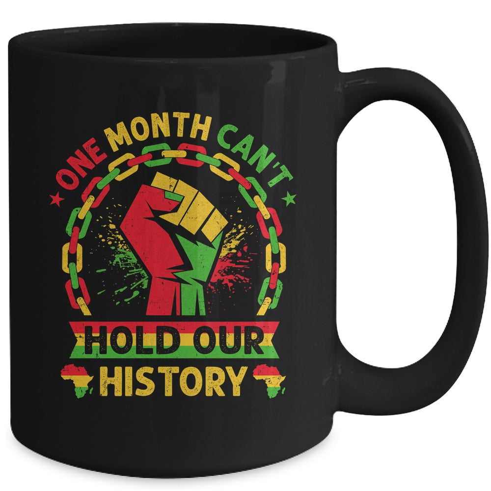 One Month Can't Hold Our History Black History Month African Mug | siriusteestore