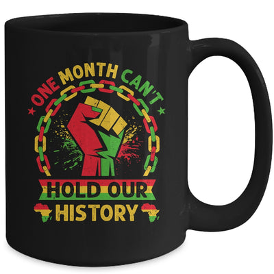 One Month Can't Hold Our History Black History Month African Mug | siriusteestore