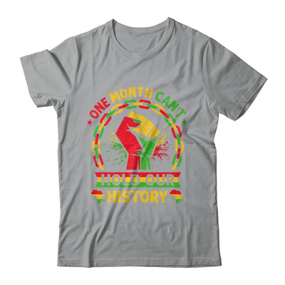 One Month Can't Hold Our History Black History Month African Shirt & Hoodie | siriusteestore