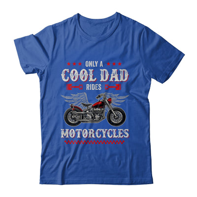 Only A Cool Dad Rides Motorcycles Biker Men Father's Day Shirt & Hoodie | siriusteestore