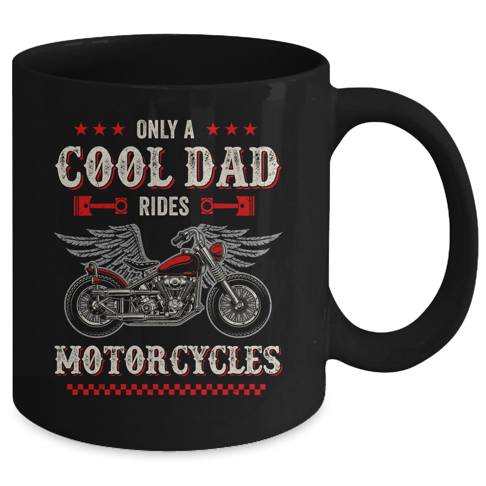 Only A Cool Dad Rides Motorcycles Biker Men Father's Day Mug | siriusteestore