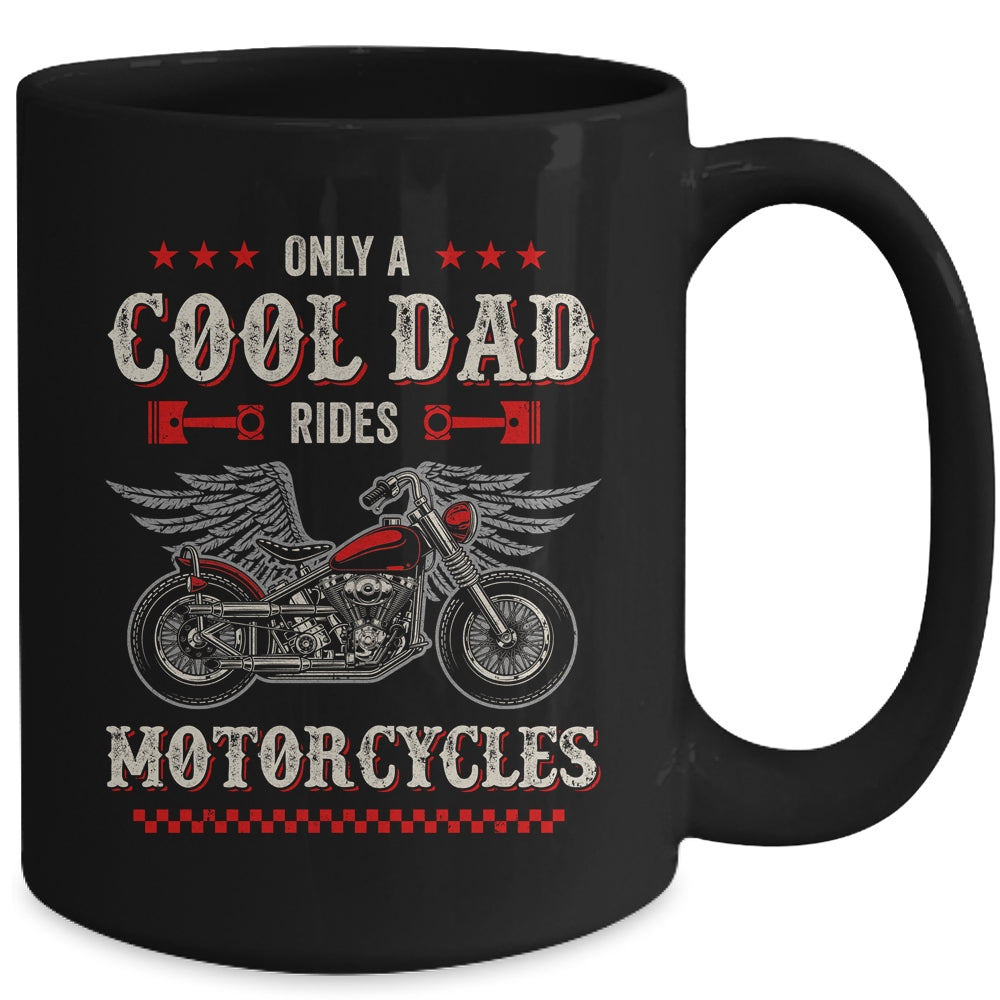 Only A Cool Dad Rides Motorcycles Biker Men Father's Day Mug | siriusteestore
