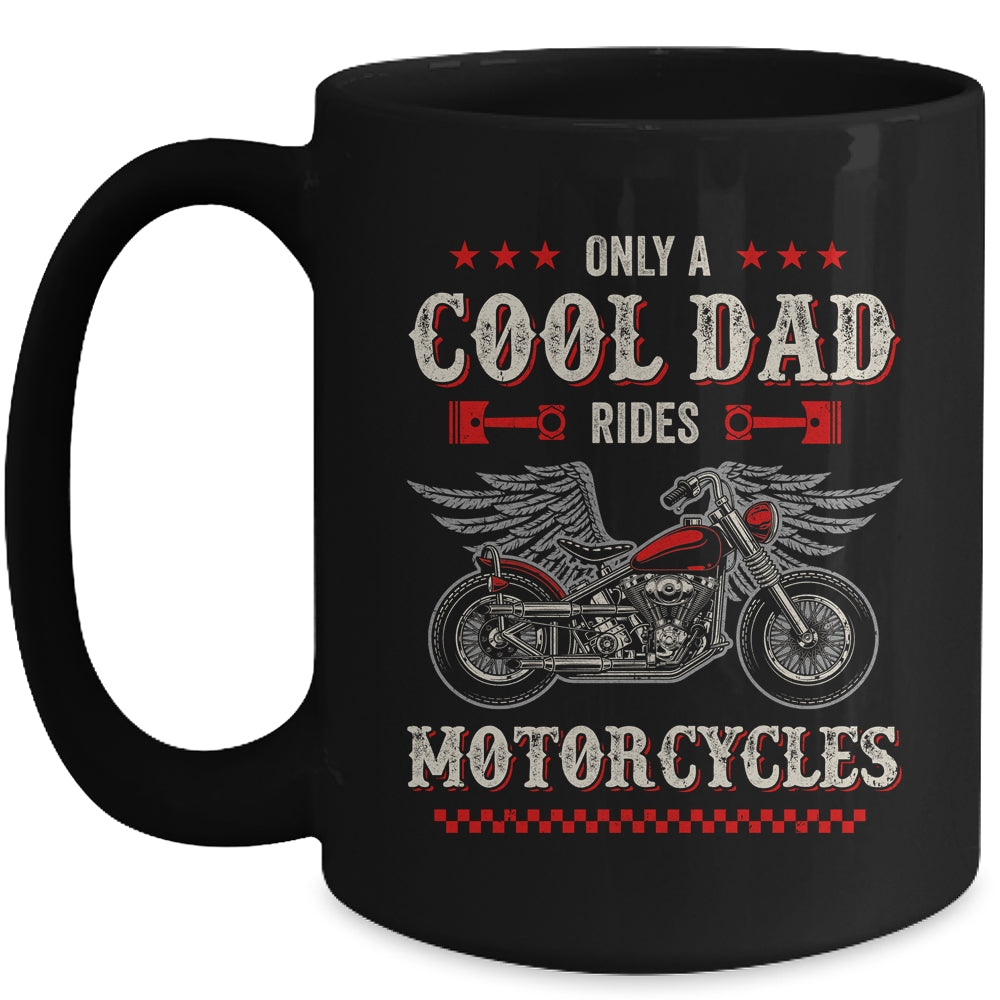 Only A Cool Dad Rides Motorcycles Biker Men Father's Day Mug | siriusteestore