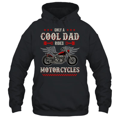 Only A Cool Dad Rides Motorcycles Biker Men Father's Day Shirt & Hoodie | siriusteestore