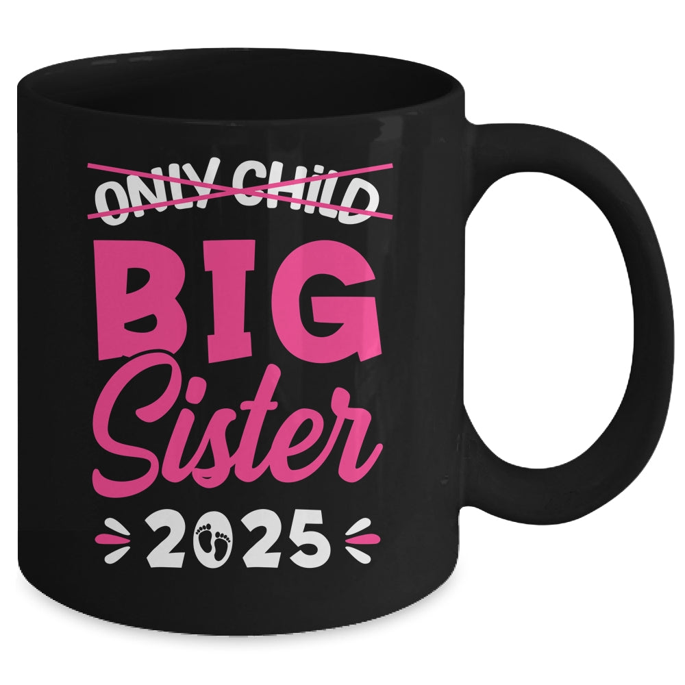 Only Child Big Sister 2025 Promoted To Big Sister 2025 Kids Mug | siriusteestore