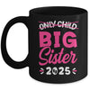 Only Child Big Sister 2025 Promoted To Big Sister 2025 Kids Mug | siriusteestore