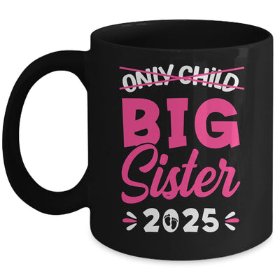 Only Child Big Sister 2025 Promoted To Big Sister 2025 Kids Mug | siriusteestore