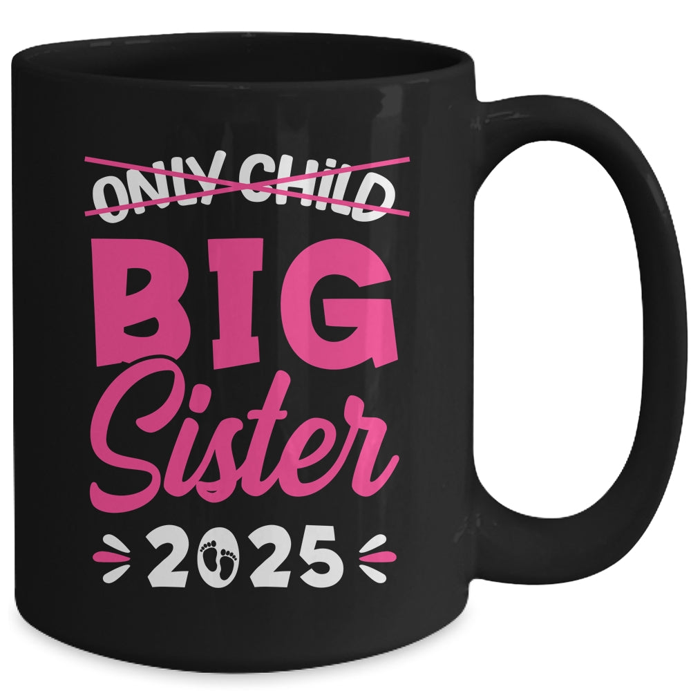 Only Child Big Sister 2025 Promoted To Big Sister 2025 Kids Mug | siriusteestore