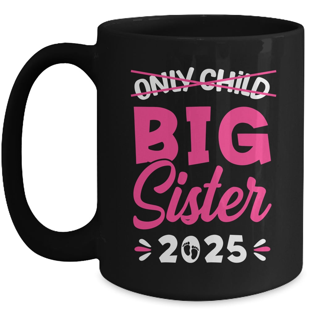 Only Child Big Sister 2025 Promoted To Big Sister 2025 Kids Mug | siriusteestore