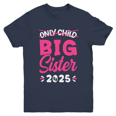Only Child Big Sister 2025 Promoted To Big Sister 2025 Kids Youth Shirt | siriusteestore