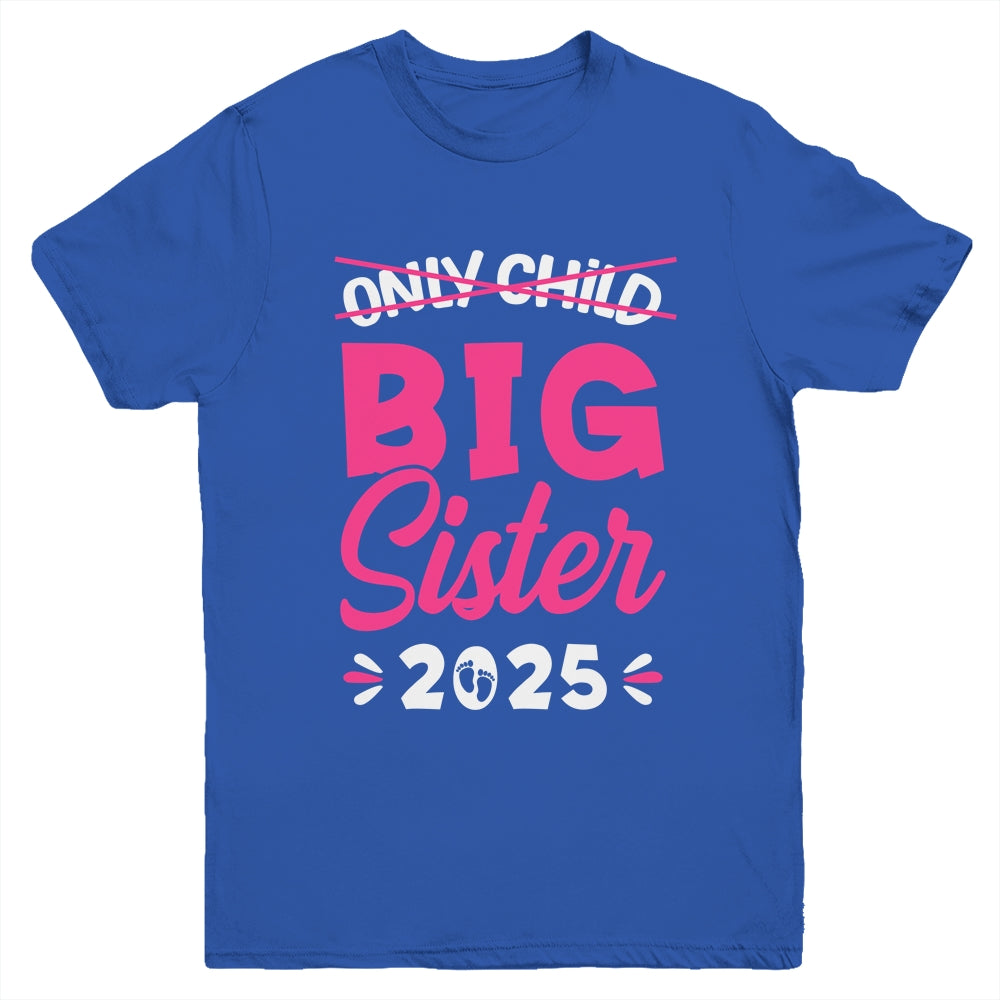 Only Child Big Sister 2025 Promoted To Big Sister 2025 Kids Youth Shirt | siriusteestore
