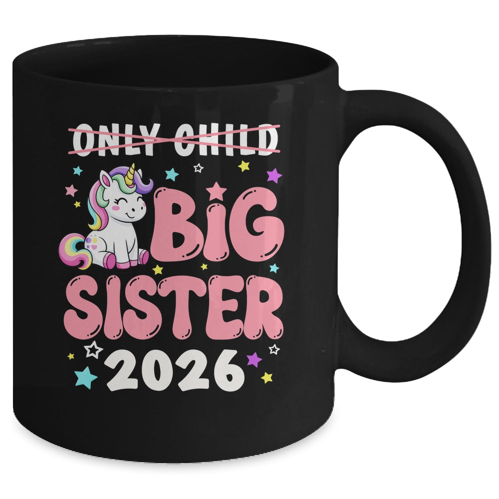 Only Child Crossed Out Big Sister 2026 Unicorn Girl Loving Mug | siriusteestore