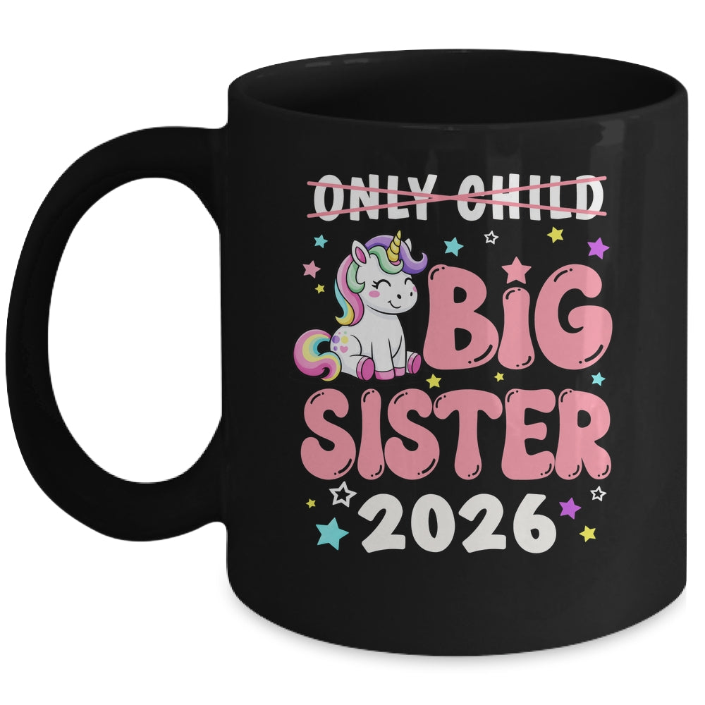 Only Child Crossed Out Big Sister 2026 Unicorn Girl Loving Mug | siriusteestore