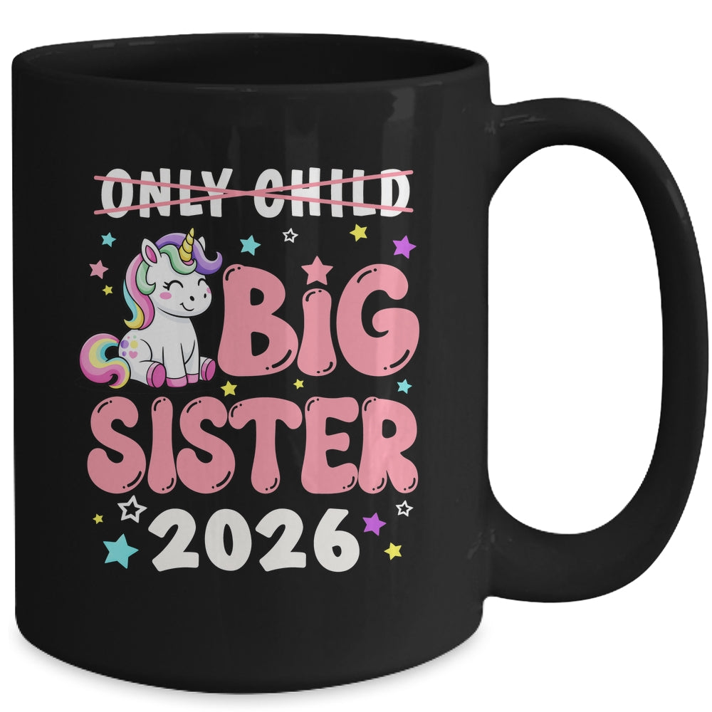 Only Child Crossed Out Big Sister 2026 Unicorn Girl Loving Mug | siriusteestore