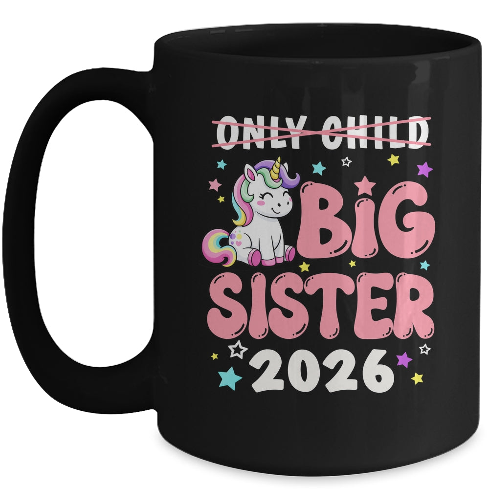 Only Child Crossed Out Big Sister 2026 Unicorn Girl Loving Mug | siriusteestore