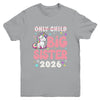 Only Child Crossed Out Big Sister 2026 Unicorn Girl Loving Youth Shirt | siriusteestore