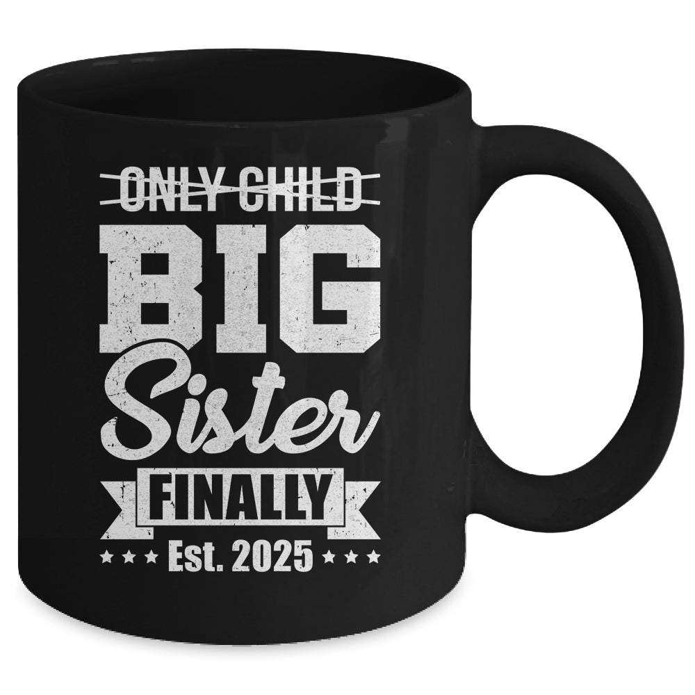 Only Child Expires 2025 Promoted To Big Sister Finally Mug | siriusteestore