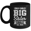 Only Child Expires 2025 Promoted To Big Sister Finally Mug | siriusteestore