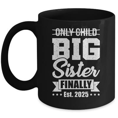 Only Child Expires 2025 Promoted To Big Sister Finally Mug | siriusteestore