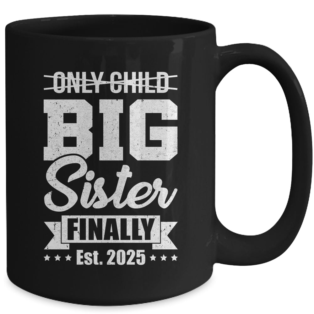 Only Child Expires 2025 Promoted To Big Sister Finally Mug | siriusteestore