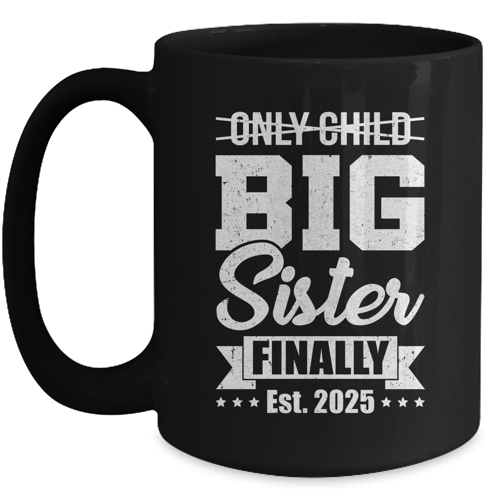 Only Child Expires 2025 Promoted To Big Sister Finally Mug | siriusteestore