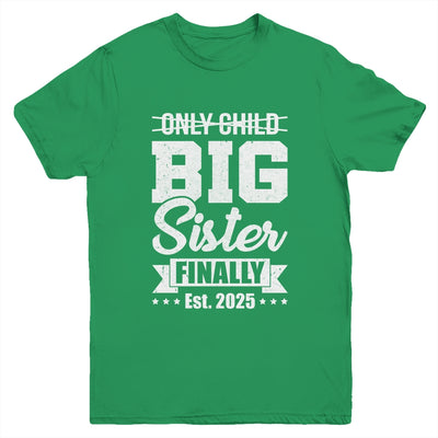 Only Child Expires 2025 Promoted To Big Sister Finally Youth Shirt | siriusteestore