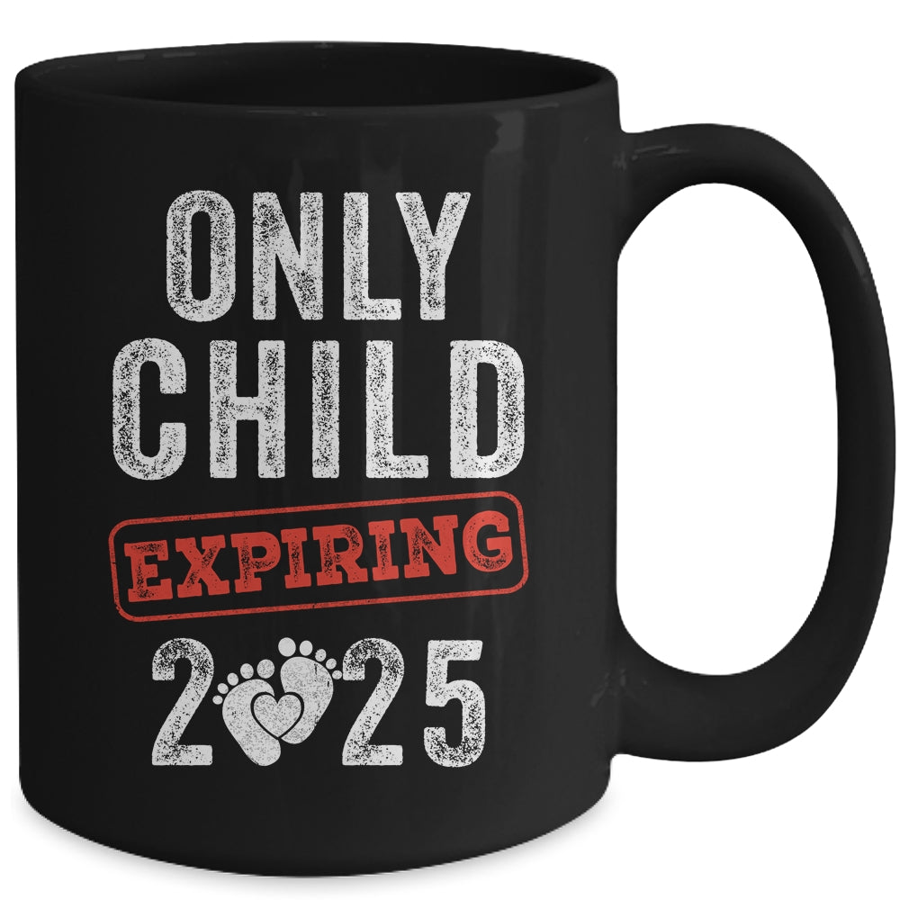 Only Child Expires In 2025 For New Big Brother Or Sister Mug | siriusteestore