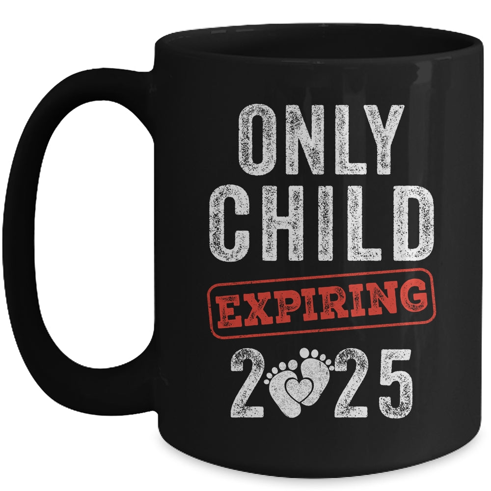 Only Child Expires In 2025 For New Big Brother Or Sister Mug | siriusteestore