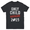 Only Child Expires In 2025 For New Big Brother Or Sister Youth Shirt | siriusteestore