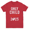 Only Child Expires In 2025 For New Big Brother Or Sister Youth Shirt | siriusteestore