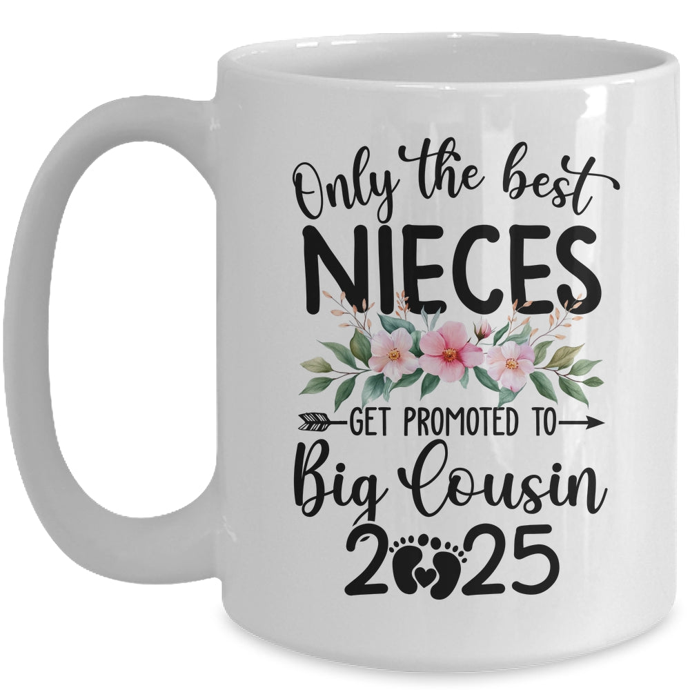 Only The Best Nieces Get Promoted To Big Cousin 2025 Mug | siriusteestore