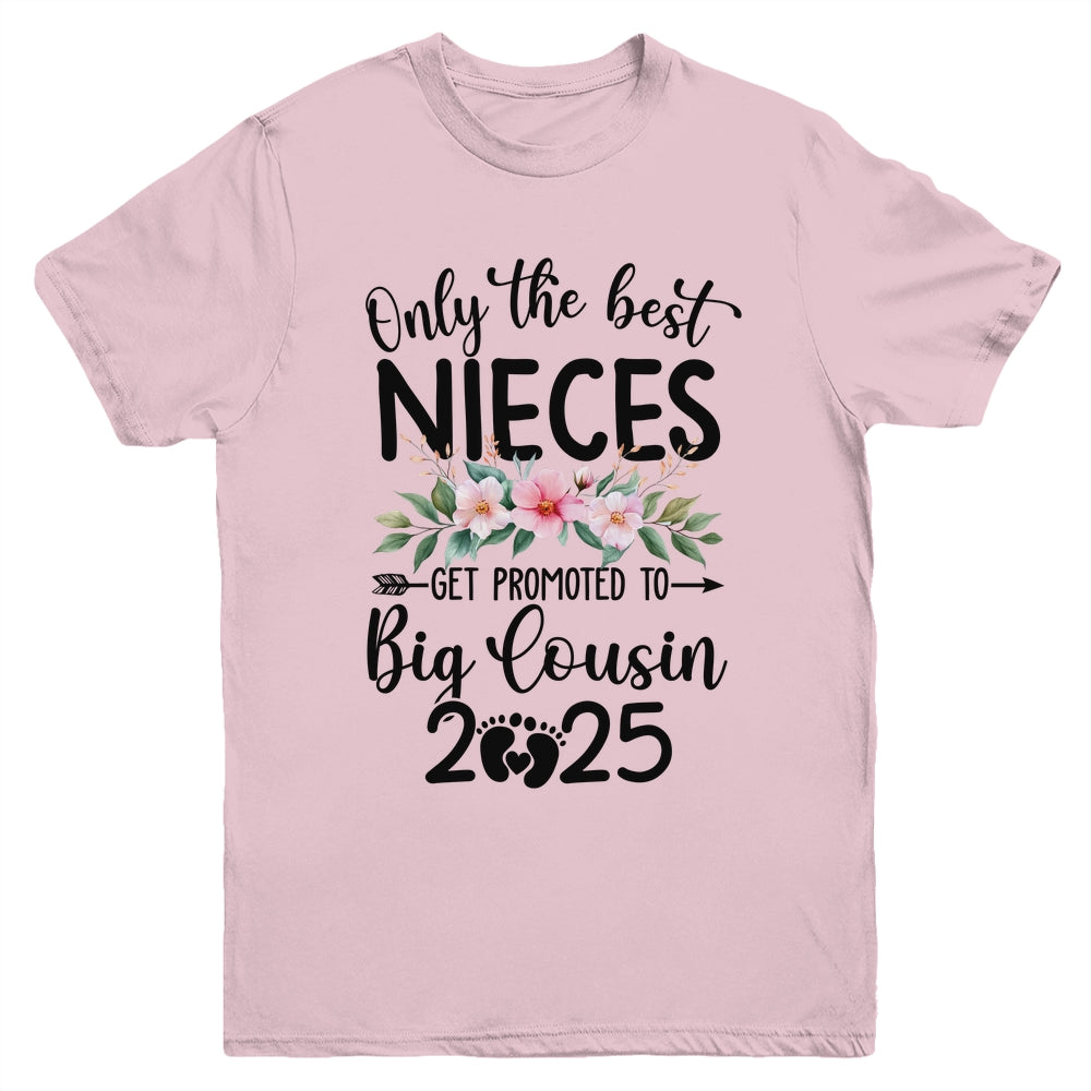 Only The Best Nieces Get Promoted To Big Cousin 2025 Youth Shirt | siriusteestore