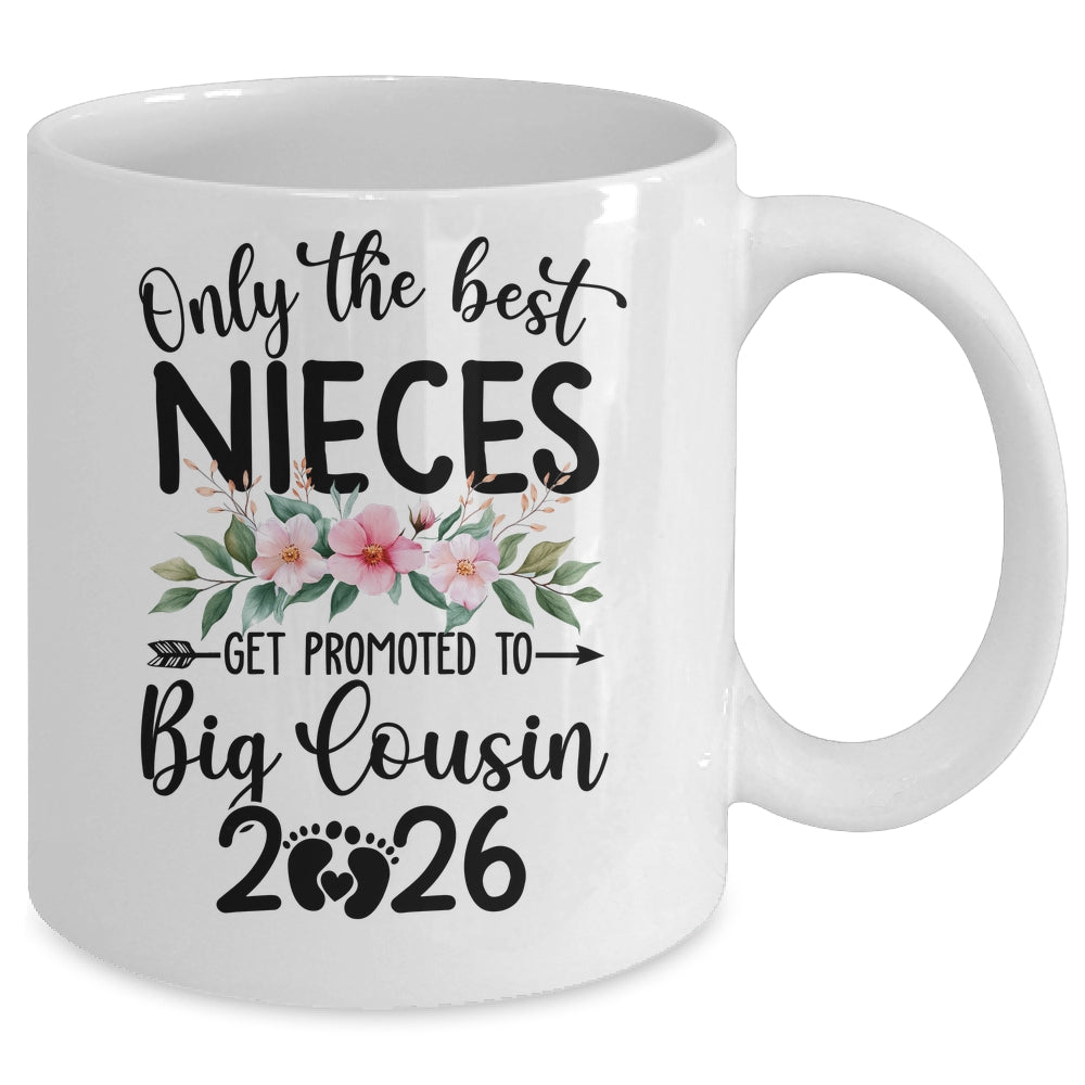 Only The Best Nieces Get Promoted To Big Cousin 2026 Floral Mug | siriusteestore