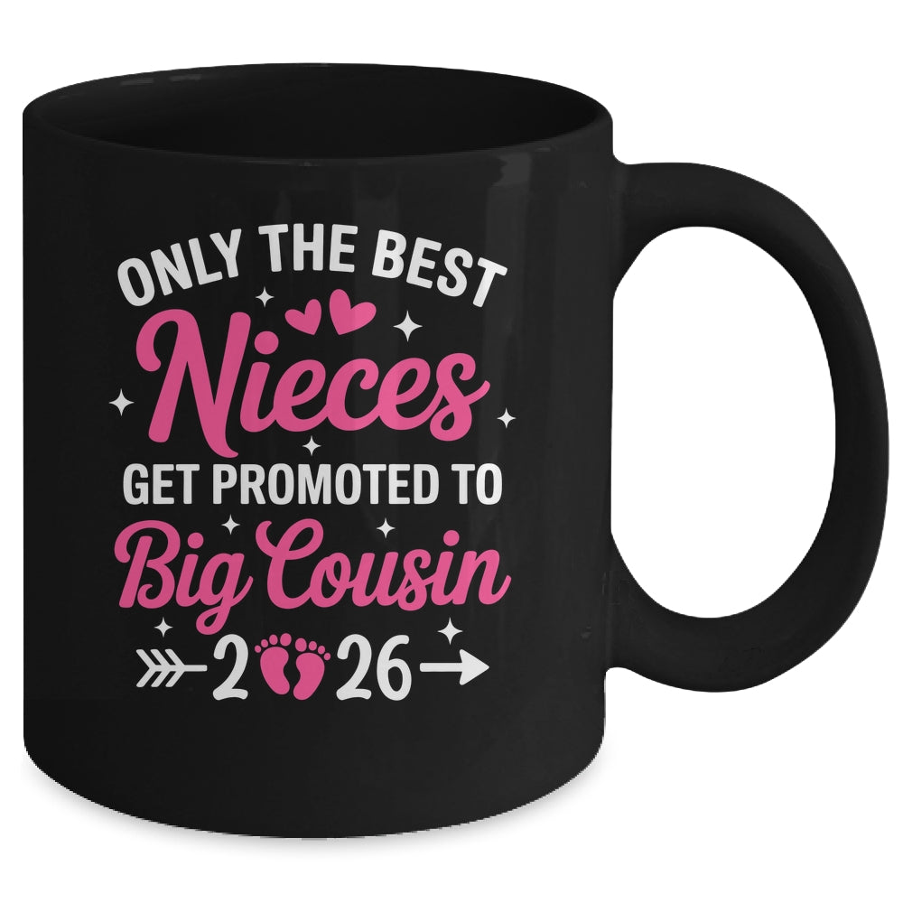 Only The Best Nieces Get Promoted To Big Cousin 2026 Mug | siriusteestore