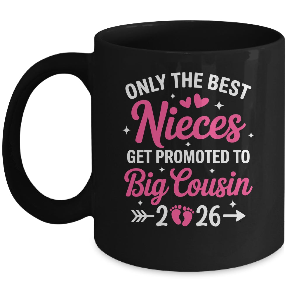 Only The Best Nieces Get Promoted To Big Cousin 2026 Mug | siriusteestore