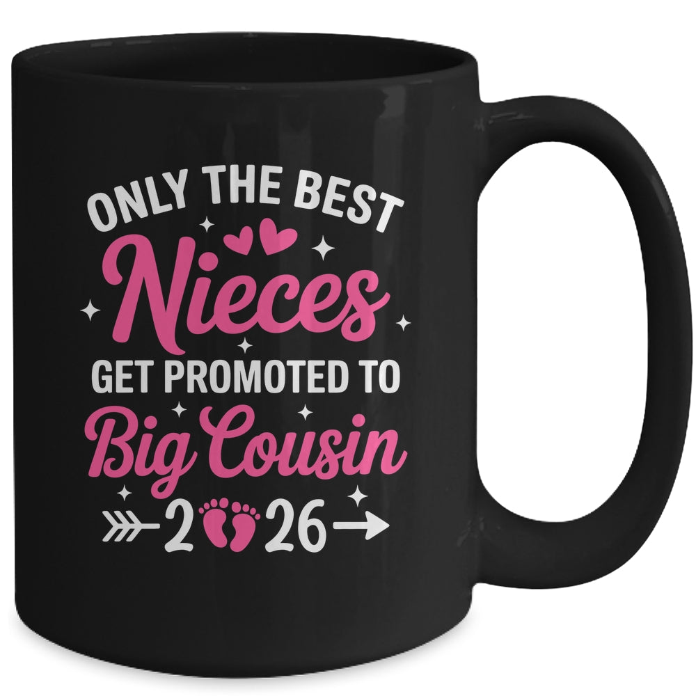 Only The Best Nieces Get Promoted To Big Cousin 2026 Mug | siriusteestore