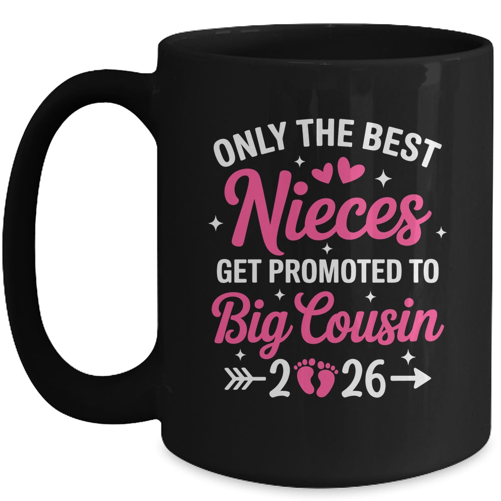 Only The Best Nieces Get Promoted To Big Cousin 2026 Mug | siriusteestore