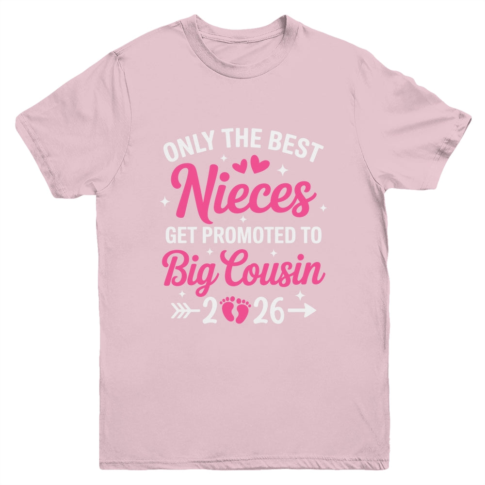 Only The Best Nieces Get Promoted To Big Cousin 2026 Youth Shirt | siriusteestore