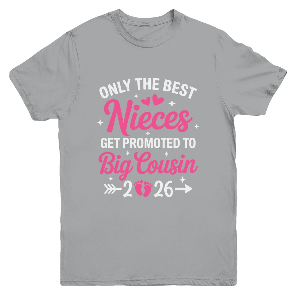 Only The Best Nieces Get Promoted To Big Cousin 2026 Youth Shirt | siriusteestore