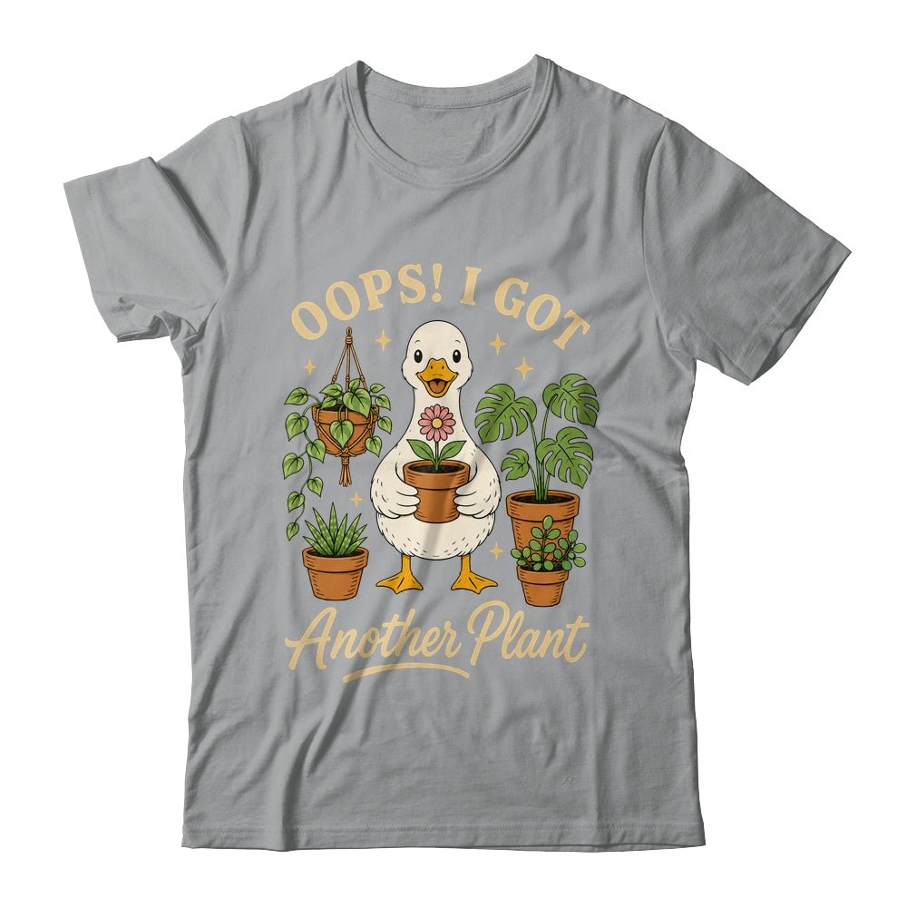 Oops I Got Another Plant Duck Goose Funny Plant Lover Shirt & Tank Top | siriusteestore