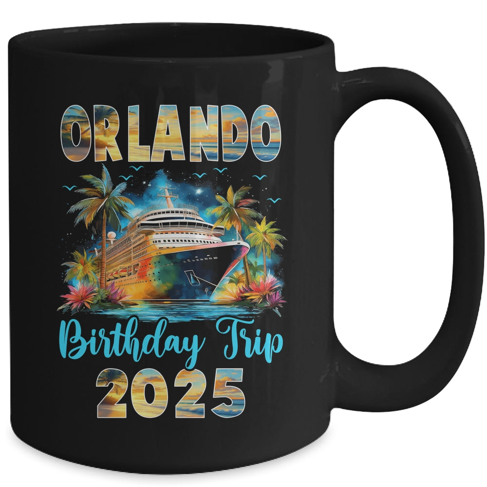 Orlando Birthday Trip 2025 Birthday Cruise Vacation Party Mug | siriusteestore