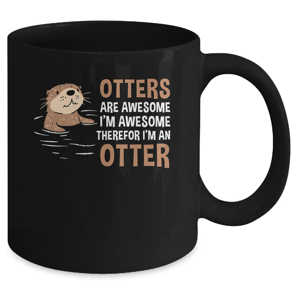 Otters Are Awesome I'm Awesome Therefore I Am An Otter Lover Mug | siriusteestore