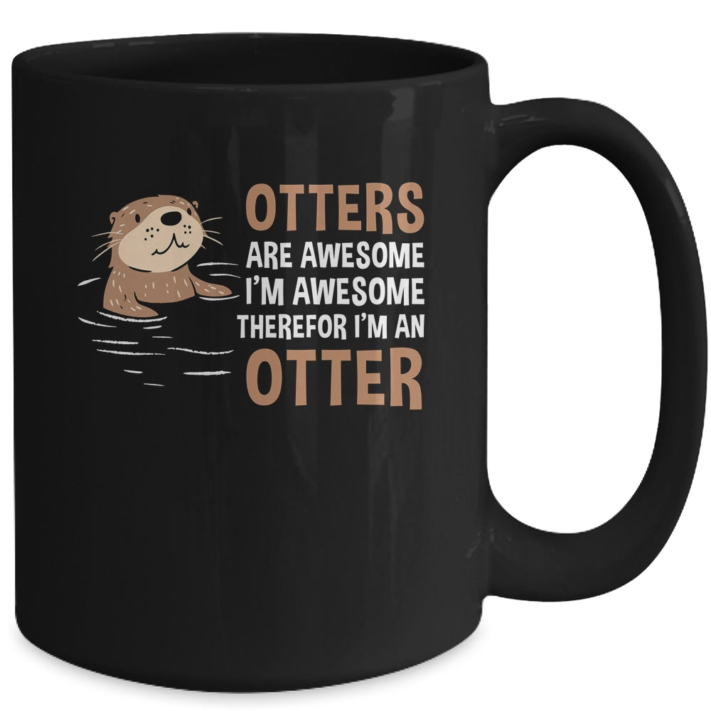 Otters Are Awesome I'm Awesome Therefore I Am An Otter Lover Mug | siriusteestore
