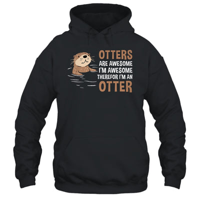 Otters Are Awesome I'm Awesome Therefore I Am An Otter Lover Shirt & Tank Top | siriusteestore