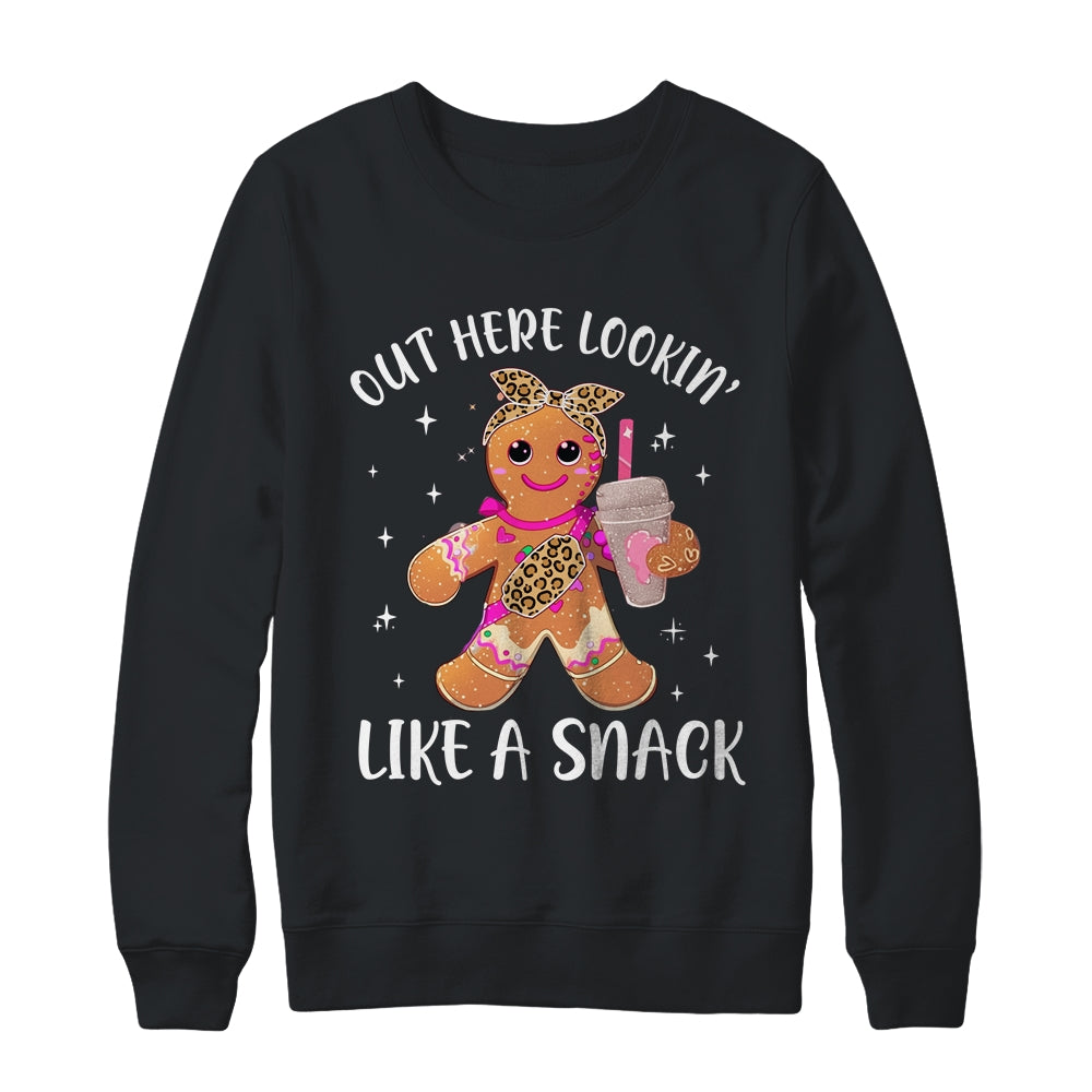 Out Here Lookin' Like A Snack Gingerbread Man Christmas Shirt & Sweatshirt | siriusteestore