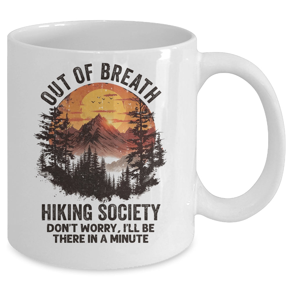 Out Of Breath Hiking Society Don't Worry I'll Be There Soon Mug | siriusteestore