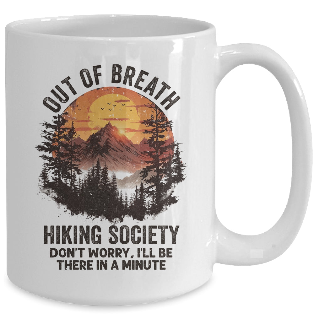 Out Of Breath Hiking Society Don't Worry I'll Be There Soon Mug | siriusteestore