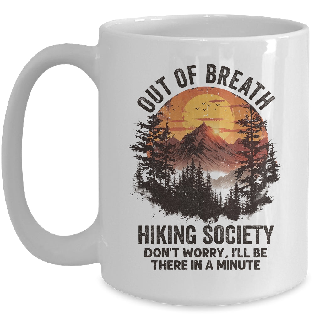 Out Of Breath Hiking Society Don't Worry I'll Be There Soon Mug | siriusteestore