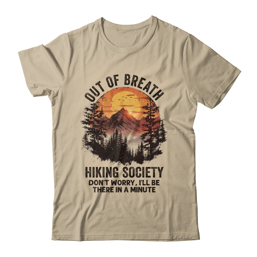 Out Of Breath Hiking Society Don't Worry I'll Be There Soon Shirt & Tank Top | siriusteestore